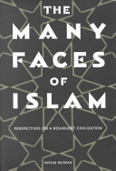 The many faces of Islam : perspectives on a resurgent civilization /