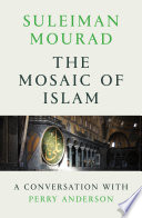 The mosaic of Islam : a conversation with Perry Anderson /