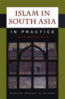 Islam in South Asia in practice /