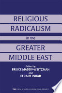 Religious radicalism in the Greater Middle East /