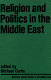 Religion and politics in the Middle East /