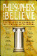 Philosophers who believe : the spiritual journeys of 11 leading thinkers /