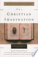 The Christian imagination : the practice of faith in literature and writing /