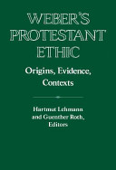 Weber's Protestant ethic : origins, evidence, contexts /