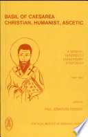 Basil of Caesarea, Christian, humanist, ascetic : a sixteen-hundredth anniversary symposium /