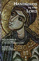 Handmaids of the Lord : contemporary descriptions of feminine asceticism in the first six Christian centuries /