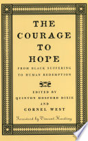 The courage to hope : from black suffering to human redemption : essays in honor of James Melvin Washington /