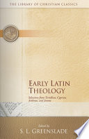 Early Latin theology : selections from Tertullian, Cyprian, Ambrose, and Jerome /