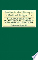 Relgious belief and ecclesiastical careers in late medieval England : proceedings of the conference held at Strawberry Hill, Easter, 1989 /