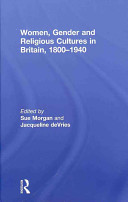 Women, gender and religious cultures in Britain, 1800-1940 /