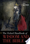 The Oxford handbook of wisdom and the Bible /
