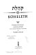 Koheleth : the book of Ecclesiastes in Hebrew and English /