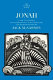 Jonah : a new translation with introduction, commentary, and interpretation /