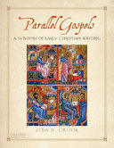 Parallel Gospels : a synopsis of early Christian writing /