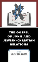 The Gospel of John and Jewish-Christian relations /