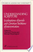 Understanding scripture : explorations of Jewish and Christian traditions of interpretation /