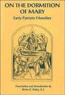 On the dormition of Mary : early patristic homilies /