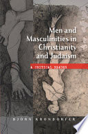 Men and masculinities in Christianity and Judaism : a critical reader /