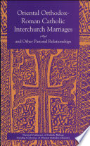Oriental Orthodox-Roman Catholic interchurch marriages : and other pastoral relationships.