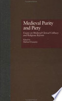 Medieval purity and piety : essays on medieval clerical celibacy and religious reform /