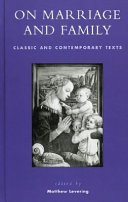 On marriage and family : classic and contemporary texts /