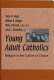 Young adult Catholics : religion in the culture of choice /