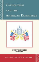 Catholicism and the American experience : Portsmouth review /
