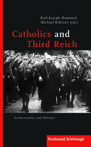 Catholics and Third Reich : controversies and debates /