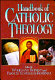 Handbook of Catholic theology /