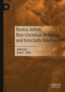 Nostra aetate, non-Christian religions, and interfaith relations /