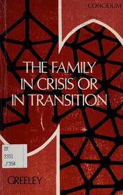 The Family in crisis or in transition : a sociological and theological perspective /