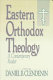 Eastern Orthodox theology : a contemporary reader /