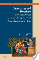 Franciscans and preaching : every miracle from the beginning of the world came about through words /