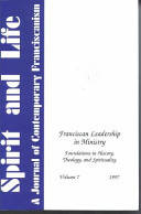 Franciscan leadership in ministry : foundations in history, theology, and spirituality /