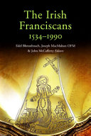 The Irish Franciscans, 1534-1990 /