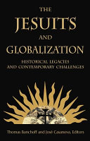 The Jesuits and globalization : historical legacies and contemporary challenges /