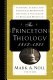 The Princeton theology, 1812-1921 : scripture, science, and theological method from Archibald Alexander to Benjamin Breckinridge Warfield /