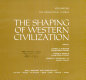 The shaping of Western civilization /