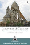 Landscapes of clearance : archaeological and anthropological perspectives /