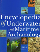 Encyclopedia of underwater and maritime archaeology /