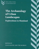 The archaeology of urban landscapes : explorations in slumland /