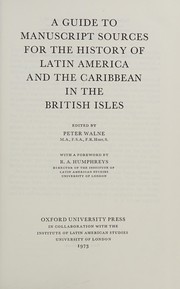 A Guide to manuscript sources for the history of Latin America and the Caribbean in the British Isles;