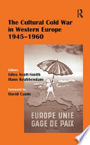 The cultural Cold War in Western Europe, 1945-1960 /