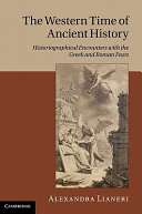 The western time of ancient history : historiographical encounters with the Greek and Roman pasts /
