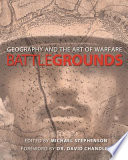 Battlegrounds : geography and the history of warfare /