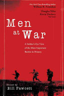 Men at war : a soldier's-eye view of the most important battles in history /