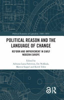Political reason and the language of change : reform and improvement in early modern Europe /