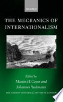 The mechanics of internationalism : culture, society, and politics from the 1840s to the First World War /