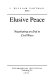 Elusive peace : negotiating an end to civil wars /