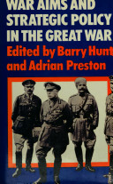 War aims and st[r]ategic policy in the Great War, 1914-1918 : [papers] /